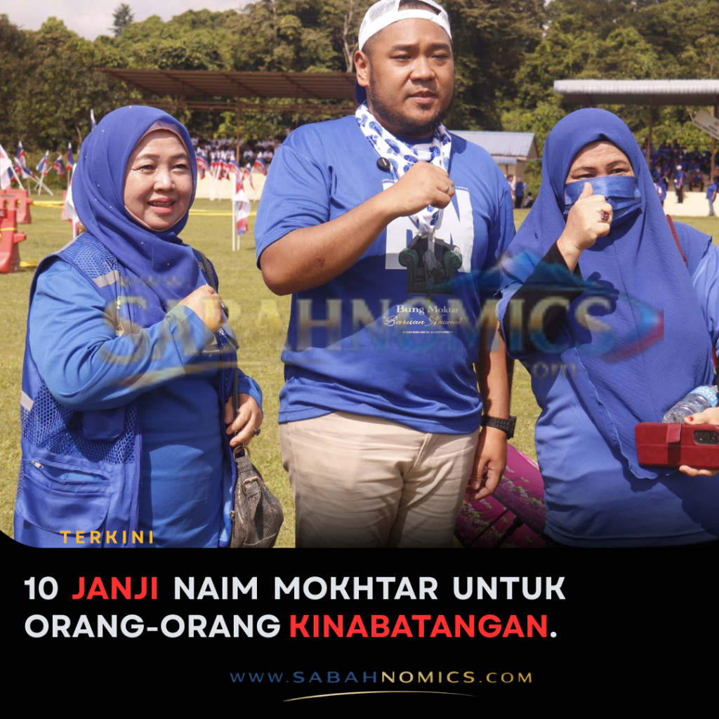 10 JANJI NAIM MOKHTAR UNTUK ORANG KINABATANGAN