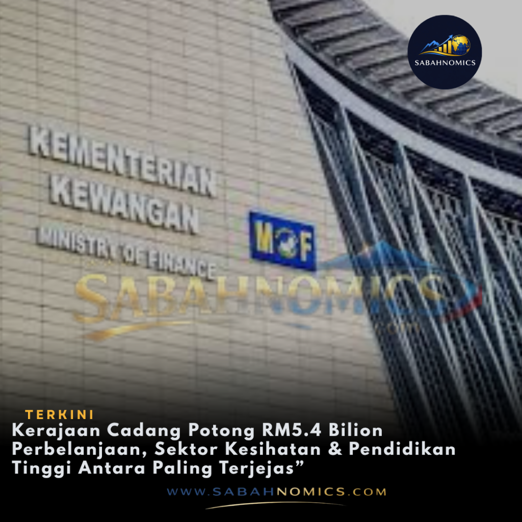 Kerajaan Cadang Kurangkan Perbelanjaan RM5.4 Bilion Sektor Kesihatan & Pendidikan Tinggi