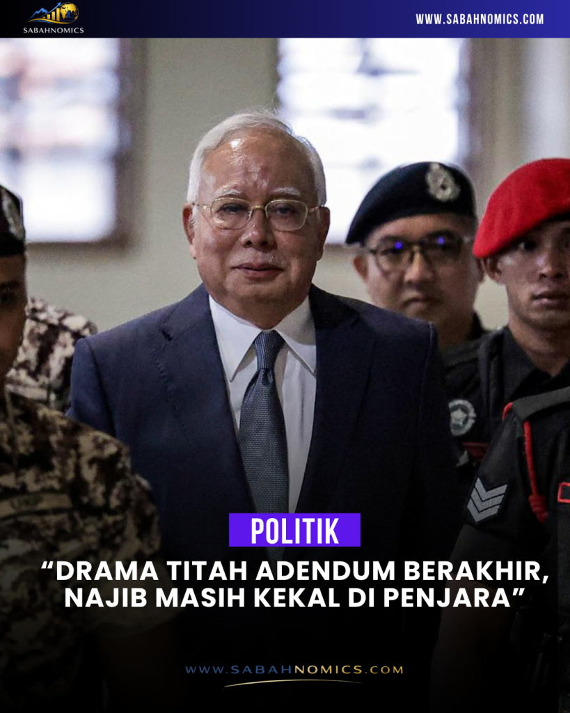 Najib Kekal Di Penjara: Mahkamah Tinggi Tolak Permohonan Berkaitan Titah Adendum